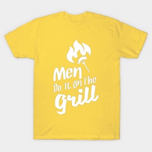 Men Do It On The Grill T-Shirt